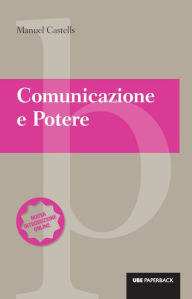 Title: Comunicazione e potere, Author: Manuel Castells