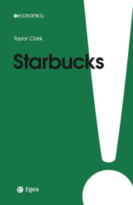 Title: Starbucks: Il buono e il cattivo del caffè, Author: Taylor Clark