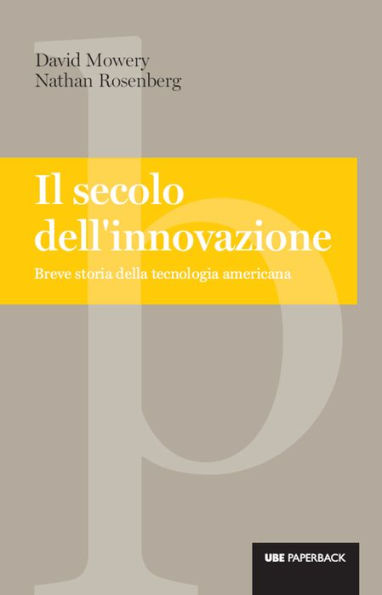 Il secolo dell'innovazione: Breve storia della tecnologia americana