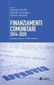 Title: Finanziamenti comunitari 2014-2020: Strategie, gestione e rendicontazione, Author: Veronica Vecchi