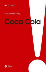 Title: Coca Cola: Gusto unico e amare verità. I costi della leadership, Author: Michael Blanding