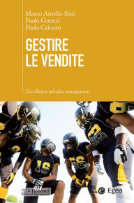 Title: Gestire le vendite: L'eccellenza nel sales management, Author: Marco Aurelio Sisti