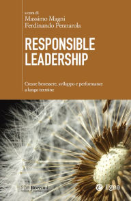 Title: Responsible Leadership: Creare benessere, sviluppo e performance a lungo termine, Author: Massimo Magni