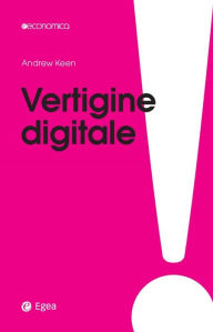 Title: Vertigine digitale, Author: Andrew Keen