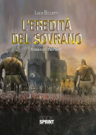 Title: L'eredità del Sovrano, Author: Luca Bizzarri