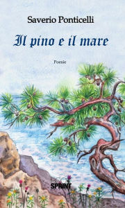 Title: Il pino e il mare, Author: Saverio Ponticelli