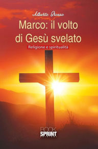 Title: Marco: il volto di Gesù svelato, Author: Alberto Grosso