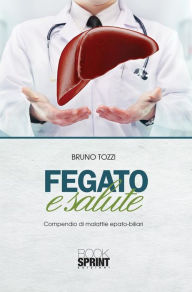 Title: Fegato e salute, Author: Bruno Tozzi