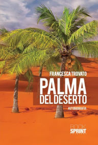 Title: Palma del deserto, Author: Francesca Trovato