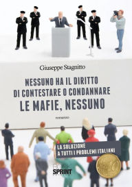 Title: Nessuno ha il diritto di contestare o condannare le mafie, nessuno, Author: Giuseppe Stagnitto