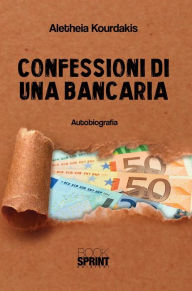 Title: Confessioni di una bancaria, Author: Aletheia Kourdakis