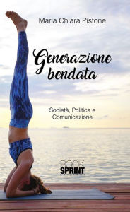 Title: Generazione bendata, Author: Maria Chiara Pistone