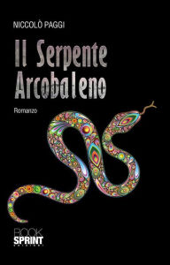 Title: Il Serpente Arcobaleno, Author: Niccolò Paggi