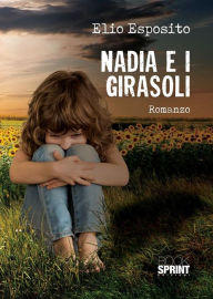 Title: Nadia e i girasoli, Author: Elio Esposito