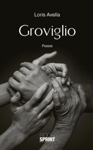 Title: Groviglio, Author: Loris Avella
