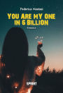 You are my one in 6 billion