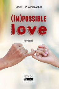 Title: (Im)possible love, Author: Martina Ciaravino