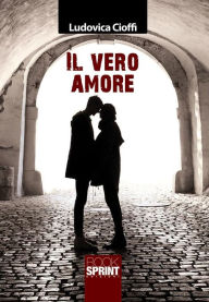 Title: Il vero amore, Author: Ludovica Cioffi