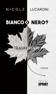Title: Bianco o nero?, Author: Nicole Lucaroni