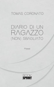 Title: Diario di un ragazzo (non) sbagliato, Author: Tomas Coronato