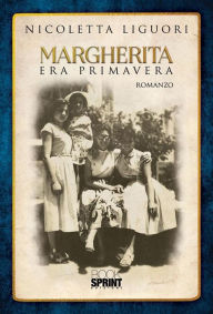 Title: Margherita - Era primavera, Author: Nicoletta Liguori