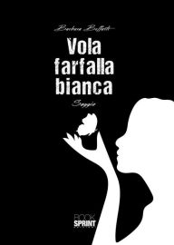 Title: Vola farfalla bianca, Author: Barbara Beffasti