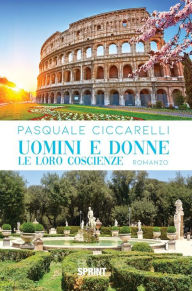 Title: Uomini e donne - Le loro coscienze, Author: Pasquale Ciccarelli