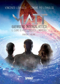 Title: Matt Guerriero Intergalattico, Author: Simone Pio Lovaglio