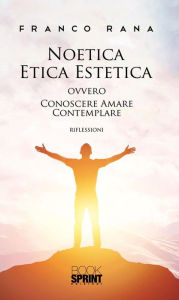 Title: Noetica Etica Estetica, Author: Franco Rana