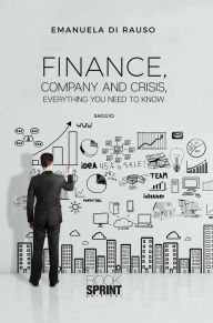 Title: Finance, company and crisis, everything you need to know, Author: Emanuela Di Rauso