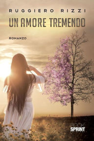 Title: Un amore tremendo, Author: Ruggiero Rizzi