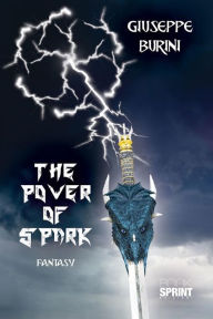 Title: The Power of Spark, Author: Giuseppe Burini