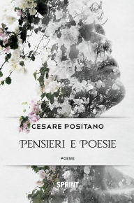 Title: Pensieri e Poesie, Author: Cesare Positano