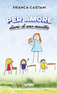 Title: Per amore, Author: Franca Castani