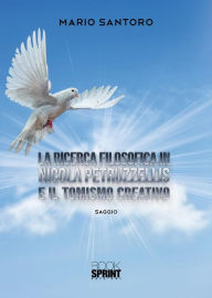 Title: La ricerca filosofica in Nicola Petruzzellis e il Tomismo creativo, Author: Mario Santoro