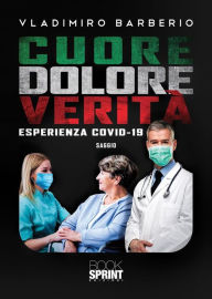 Title: Cuore dolore verità - Esperienza Covid-19, Author: Vladimiro Barberio
