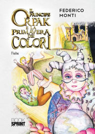 Title: Il principe Orpak e la primavera dei colori, Author: Federico Monti