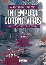 Title: In tempo di corona virus - Racconti in Valnerina, Author: Gianfranco Flammini