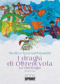 Title: I draghi di Oltrenuvola, Author: Nicolò e Luca Gabbioneta