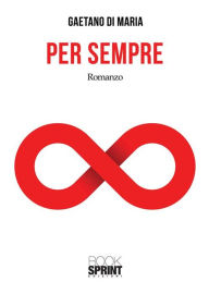 Title: Per sempre, Author: Gaetano Di Maria