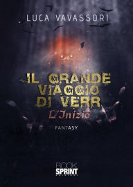 Title: Il grande viaggio di Verr - L'Inizio, Author: Luca Vavassori