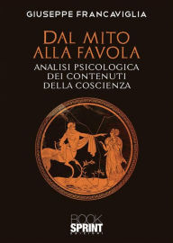 Title: Dal mito alla favola, Author: Giuseppe Francaviglia