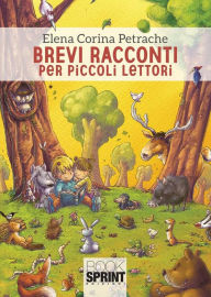 Title: Brevi racconti per piccoli lettori, Author: Elena Corina Petrache