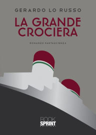 Title: La Grande Crociera, Author: Gerardo Lo Russo