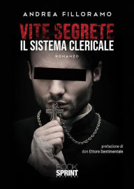 Title: Vite segrete - Il sistema clericale, Author: Andrea Filloramo