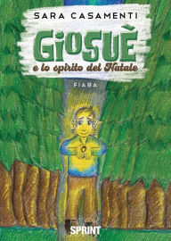 Title: Giosuè e lo spirito del Natale, Author: Sara Casamenti