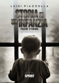 Title: Storia di un'infanzia, Author: Luigi Piazzolla