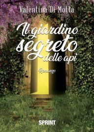 Title: Il giardino segreto delle api, Author: Valentina Di Motta