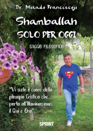 Title: Shamballah - Solo per oggi, Author: Mikado Francescoji