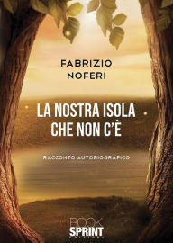 Title: La nostra isola che non c'è, Author: Fabrizio Noferi